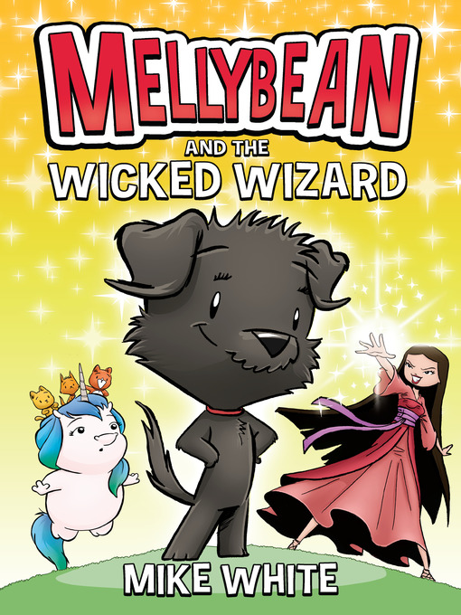 Title details for Mellybean and the Wicked Wizard by Mike White - Wait list